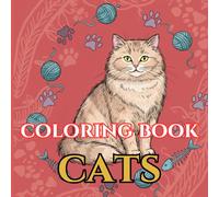 Cats in Calm | An Adult Coloring Book of Whiskers, Paws & Play: 50 Relaxing Feline Designs with Gentle Intricate Patterns - Cozy Kittens, Elegant Cats, Floral Frames, Mandalas & Home Scenes