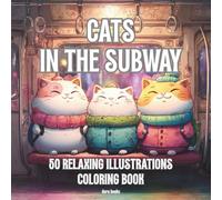 Cats in the Subway: Coloring Book 50 Relaxing, Surreal and flowery illustrations of Cats in the Subway Station