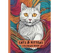 Cats & Kittens Coloring Book: Fun And Cute Cat Coloring Pages / album de coloriages chat