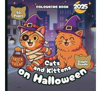 Cats & Kittens on Halloween - Colouring Book 2025 - Simple Doodle Style: 50 Pages of Feline Friends Ready to Trick-or-Treat