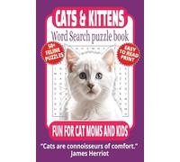 CATS & KITTENS WORD SEARCH PUZZLE BOOK: 50+ Easy-to-Read Puzzles in a Pet Lover’s Word Find Book About Cat & Kitten, Training, Breeds & Trivia | 6×9 ... Games Gift for Holidays, Cat Moms & Kids.