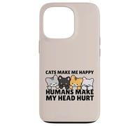 Cats Make Me Very Happy Humans Make My Head Hurt Cat Lover Coque pour iPhone 13 Pro