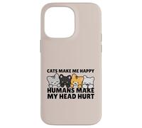 Cats Make Me Very Happy Humans Make My Head Hurt Cat Lover Coque pour iPhone 14 Pro Max