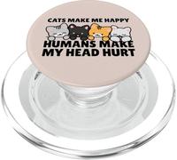 Cats Make Me Very Happy Humans Make My Head Hurt Cat Lover PopSockets PopGrip pour MagSafe