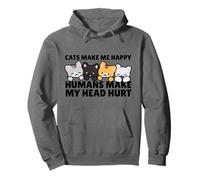 Cats Make Me Very Happy Humans Make My Head Hurt Cat Lover Sweat à Capuche