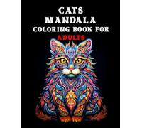 Cats Mandala Coloring Book for Adults: Relaxing Cat Designs for Stress Relief & Fun: 100 Large Pages of Beautiful Cat Mandalas to Color - Easy-to-Color 8.5 x 11 in Format for Relaxation and Fun