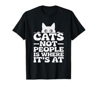 Cats Not People is Where It's at Cat Humor T-Shirt