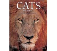 Cats of Africa: Behavior, Ecology, And Conservation