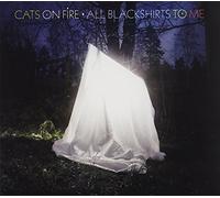 Cats on Fire - All Blackshirts to Me [Import]