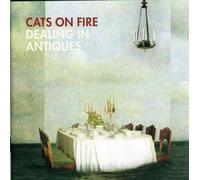 Cats on Fire - Dealing in Antiques [Import]