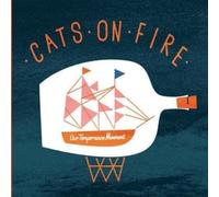 Cats on Fire - Our Temperance Movement