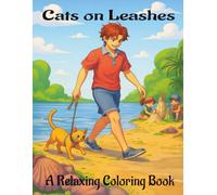 Cats on Leashes: A Cat Lovers Relaxing Coloring Adventure: A charming collection of easy, bold, large-print designs featuring cats exploring their ... images that are fun and relaxing to color