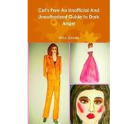 Cat's Paw An Unofficial And Unauthorized Guide To Dark Angel