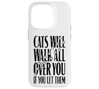 Cats Will Walk All Over You Funny Cat Lover Paw Print Citation Coque pour iPhone 14 Pro