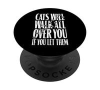 Cats Will Walk All Over You Funny Cat Lover Paw Print Citation PopSockets PopGrip Adhésif