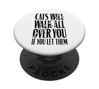 Cats Will Walk All Over You Funny Cat Lover Paw Print Citation PopSockets PopGrip Adhésif
