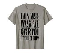 Cats Will Walk All Over You Funny Cat Lover Paw Print Citation T-Shirt