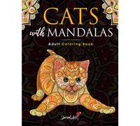 Cats with Mandalas - Adult Coloring Book: More than 50 cute, loving and beautiful Cats. Beautiful Coloring Pages for Adults Relaxation with Stress Relieving Designs. (Gift Idea)