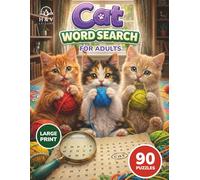 Cats Word Search: Large Print Puzzle Book for Adults: 90 Themed Puzzles for Feline Lovers with Fun Facts, Stress Relief, and Brain Exercise. Includes Solutions.