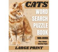 Cats Word Search Puzzle Book: 1000+ Words, Large Print with 84 Feline Themed Puzzles for All Cat and Nature Lovers plus 3 Bonus Coloring Pages | 8.5 x ... Vacations, Rainy Days Indoors or Spare Time
