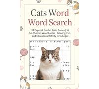 Cats Word Search Puzzle Book: 112 Pages of Purrfect Brain Games | 56 Cat-Themed Word Puzzles | Relaxing, Fun, and Educational Activity for All Ages