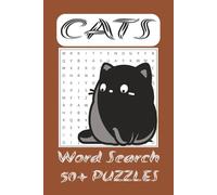 Cats Word Search Puzzle Book: 50+ Fun and Easy Puzzles about Cats, Kittens, and Pets - Large Print Word Searches for Cat Lovers of All Ages