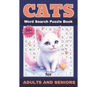 Cats Word Search Puzzle Book: 50+ Large Print Word Searches About Cat Breeds, Behavior, Objects, Environment, and more| Perfect Gift for Adults, Seniors and Cat Lovers