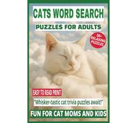 CATS WORD SEARCH PUZZLE BOOK FOR ADULTS: 50+ Easy-to-Read Puzzles in a Pet Lover’s Word Find Book About Cat Trivia, Breeds, Care & Fun Facts | 6×9 ... Teaser Gift for Pet Moms, Kids & Holidays
