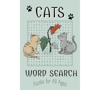 Cats Word Search Puzzle Book for All Ages: Easy to Read Print about Cats and Kittens | 6x9 inches | Gift for Vacations, Holidays and Free Times