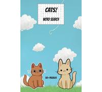 Cats Word Search Puzzle Book: Word Searches with Easy-to-Read Print | 50+ Fun Puzzles About Kitties, Breeds, Toys & More | 6x9 Inches, 110 Pages - Ideal Gift for Cat Lovers, Travel & Cozy Days