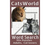 Cats world: 6x9 Word Search Puzzle Book About Cats - Behaviors, Famous Felines, Cat Care ... & More Cat Lover Fun - for Adults, Pet lover & Kids