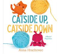 Catside Up, Catside Down: A Book of Prepositions