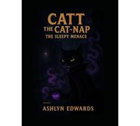 Catt the Cat-Nap: The Sleepy Menace