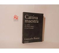 Cattiva maestra. La rabbia di Oriana Fallaci e il suo contagio