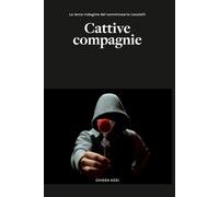 Cattive Compagnie: La terza indagine del Commissario Locatelli (vol. 3)