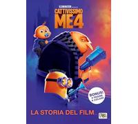 Cattivissimo me 4. La storia del film. Ediz. a colori
