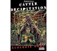 Cattle decapitation Ecologie Gore