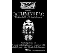 Cattlemanâ€™s Days: The Grandaddy of Colorado Rodeos