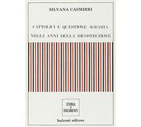 Cattolici e questione agraria negli anni della ricostruzione 1943-1950