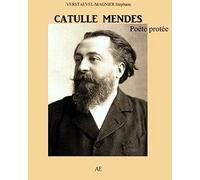 Catulle Mendes: le poete protee