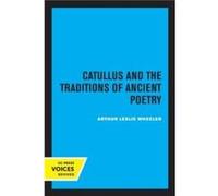 Catullus and the Traditions of Ancient Poetry by Arthur Leslie Wheeler Paperback Book Arthur Leslie Wheeler (Auteur)