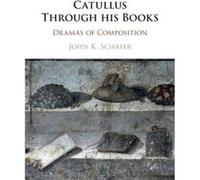 Catullus Through His Books