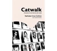 Catwalk - Itinéraire d'une femme de mode - Nathalie Cros-Coitton - Studiofact - broché - Essai