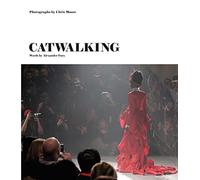Catwalking: Photographs by Chris Moore