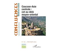 Caucase-Asie centrale : cet au-delà moyen-oriental - Jean-Paul Chagnollaud - L'harmattan - broché - Revue