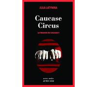 La Trilogie Du Caucase - Tome 1 - Caucase Circus