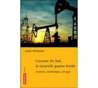 Caucase du sud, la nouvelle guerre froid Gaïdz Minassian (Auteur)