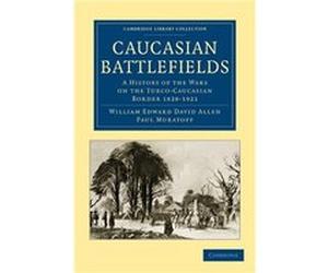 Caucasian Battlefields - Paul Muratoff - Cambridge University Press - Livre en Anglais - Paperback Paul MuratoffPaul Muratoff (Auteur)