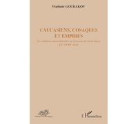 Caucasiens, cosaques et empires: Les relations interculturelles au Caucase du Nord-Ouest XVe-XVIIIe siècle