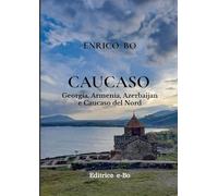 Caucaso: Georgia, Armenia, Azerbaijan e Caucaso del Nord